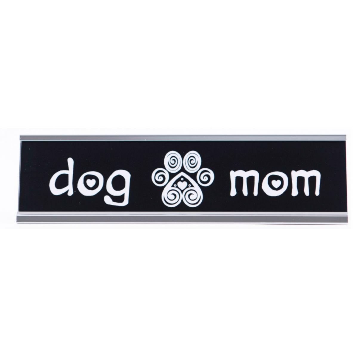 Dog Speak Desk Sign - Dog Mom