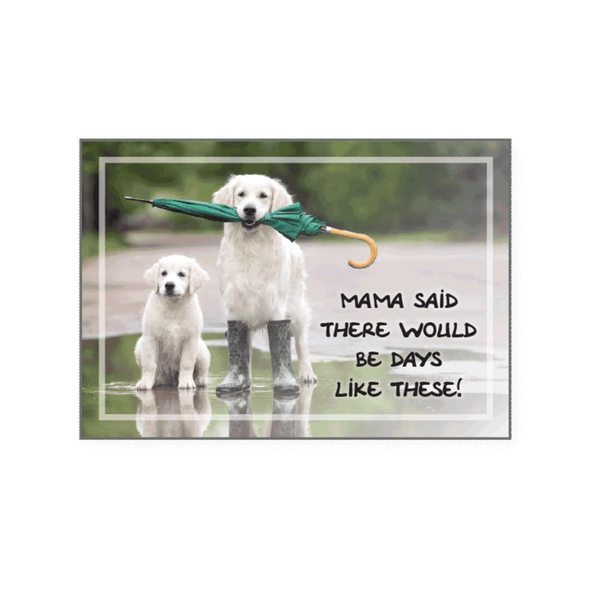 Dog Speak Encouragement Greeting Card - Mama Said