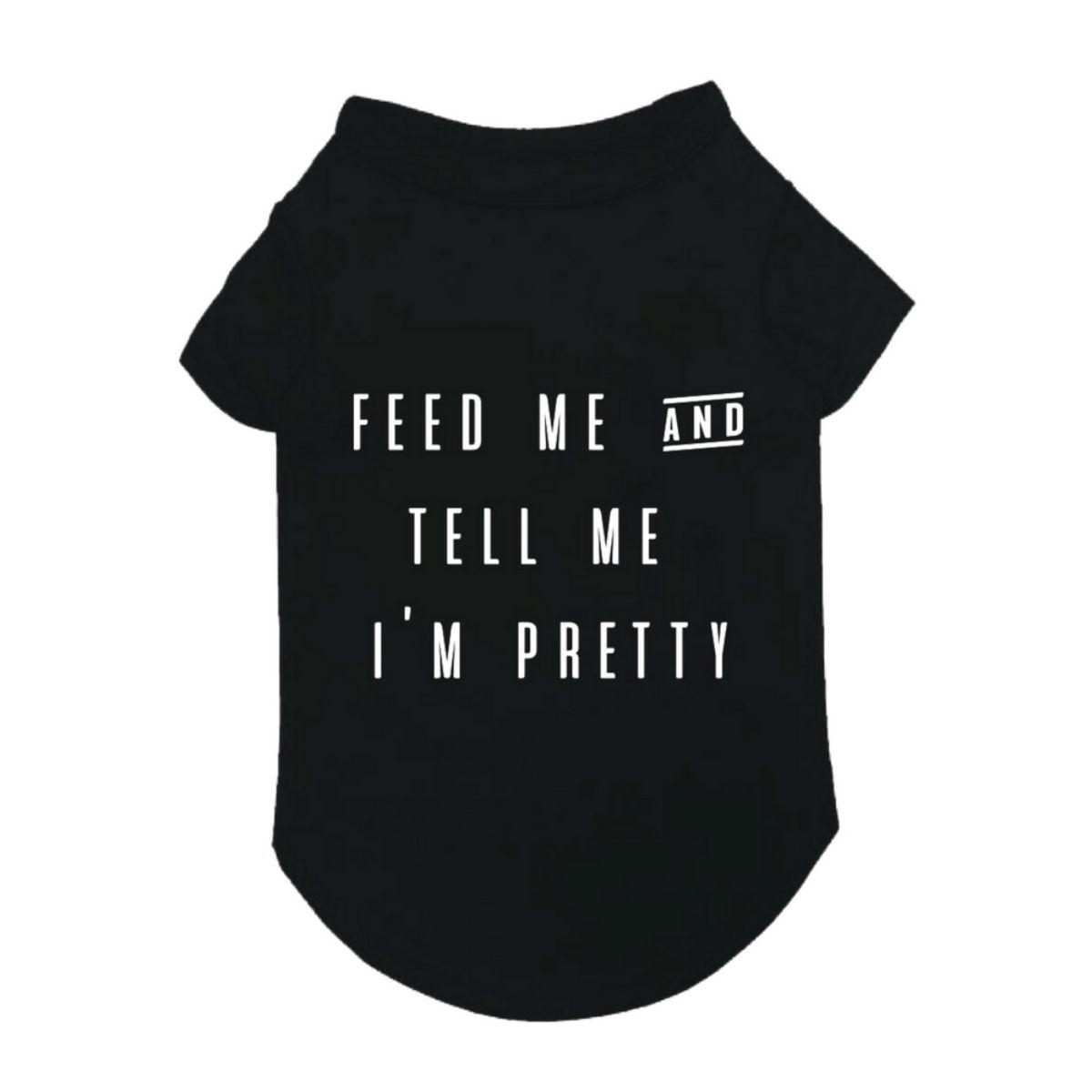 fabdogÂ® Feed Me & Tell Me I'm Pretty Dog T-Shirt in Black