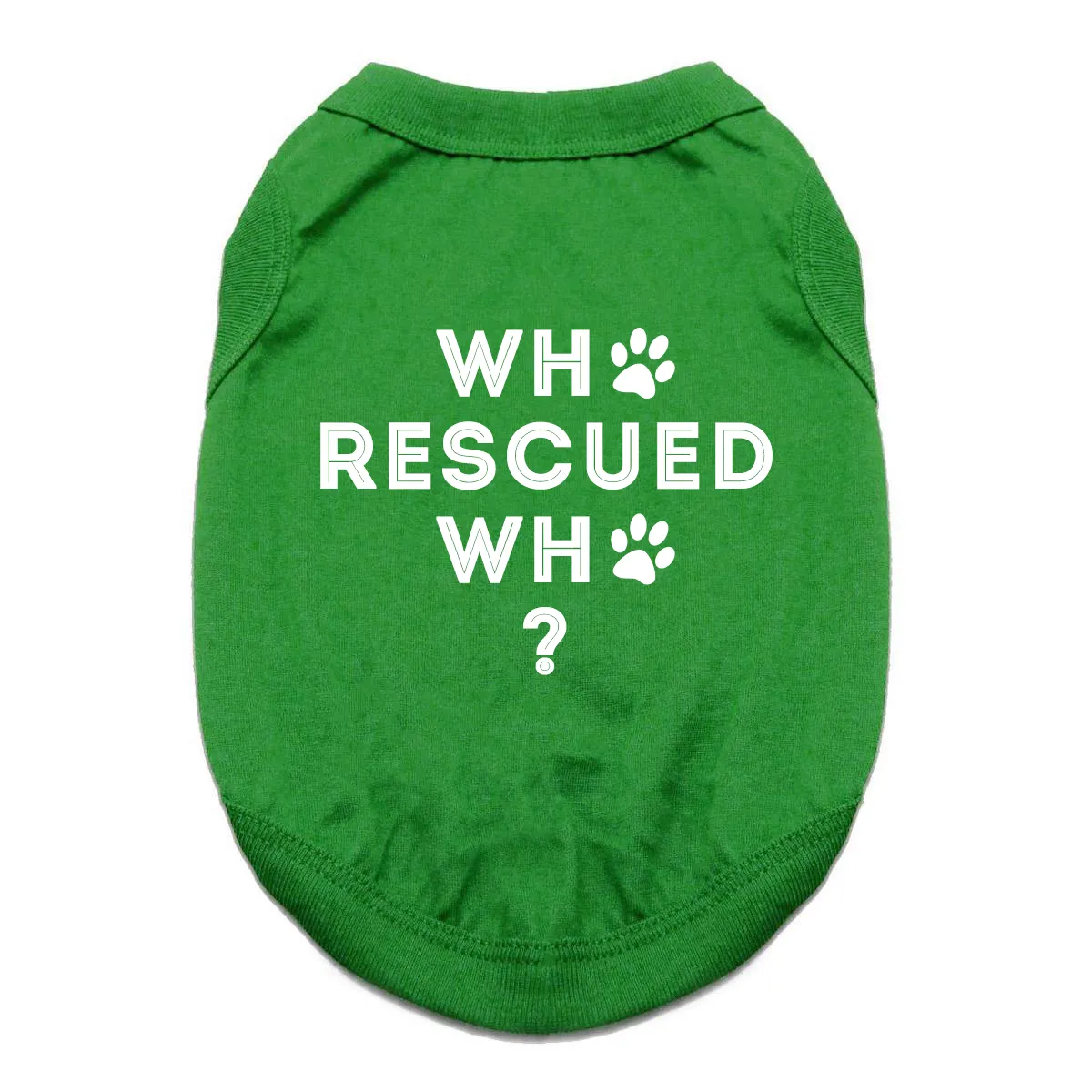 Who Rescued Who Dog Shirt - Green